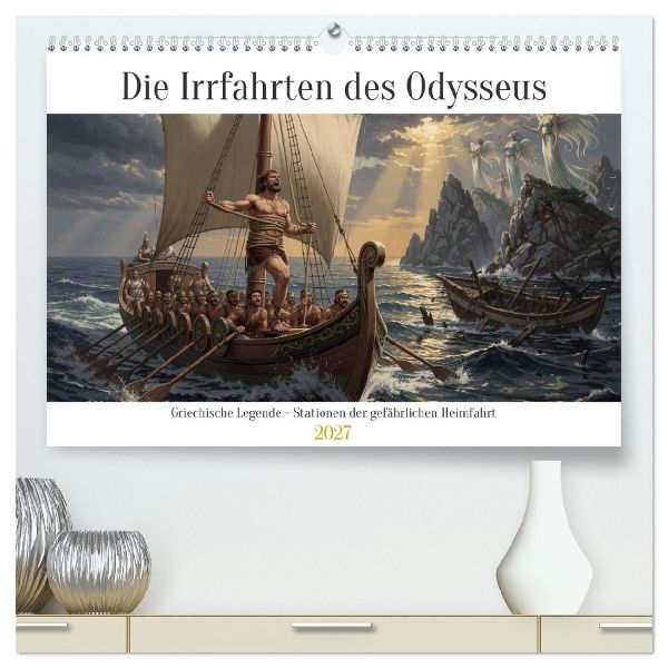 Die Irrfahrten des Odysseus (hochwertiger Premium Wandkalender 2027 DIN A2 quer), Kunstdruck in Hochglanz