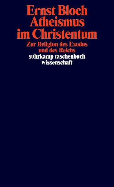 Atheismus im Christentum. Zur Religion des Exodus und des Reichs.