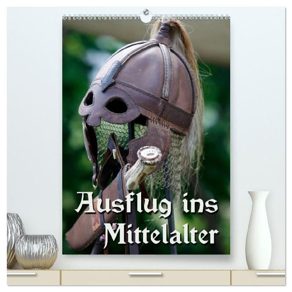 Ausflug ins Mittelalter (hochwertiger Premium Wandkalender 2026 DIN A2 hoch), Kunstdruck in Hochglanz