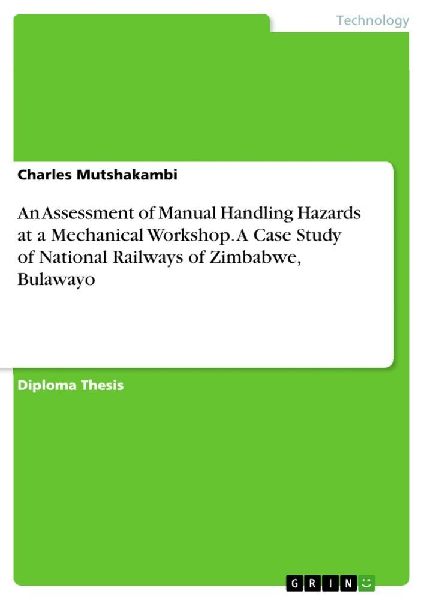 An Assessment of Manual Handling Hazards at a Mechanical Workshop. A Case Study of National Railways of Zimbabwe, Bulawayo