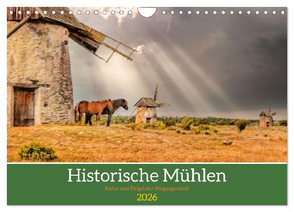 Historische Mühlen - Räder und Flügel der Vergangenheit (Wandkalender 2026 DIN A4 quer), CALVENDO Monatskalender