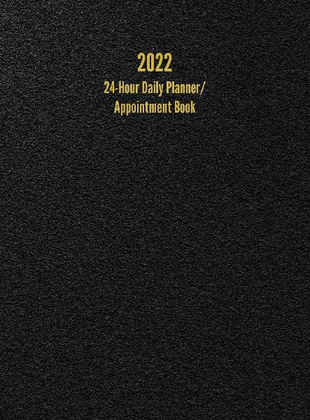 2022 24-Hour Daily Planner/ Appointment Book