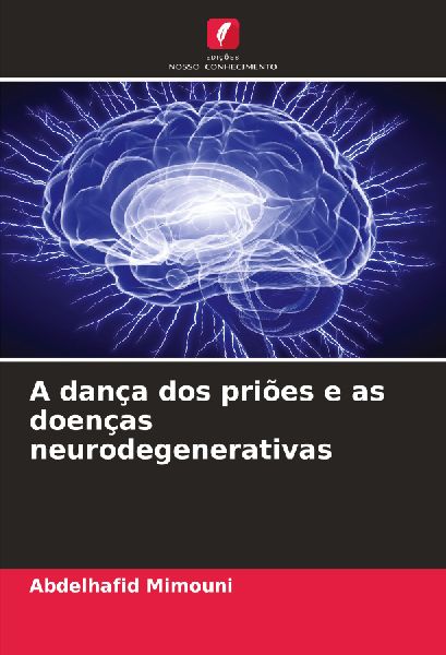 A dança dos priões e as doenças neurodegenerativas