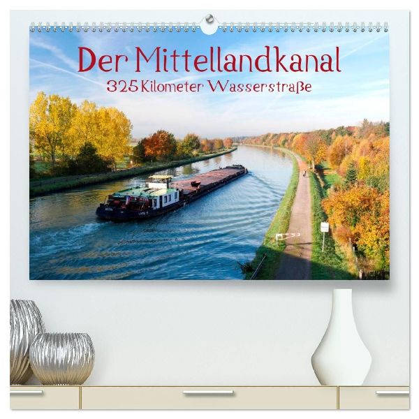 Der Mittellandkanal - 325 Kilometer Wasserstraße (hochwertiger Premium Wandkalender 2026 DIN A2 quer), Kunstdruck in Hochglanz