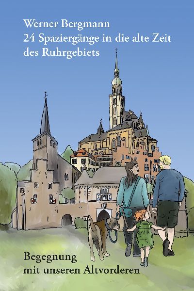 24 Spaziergänge in die alte Zeit des Ruhrgebiets
