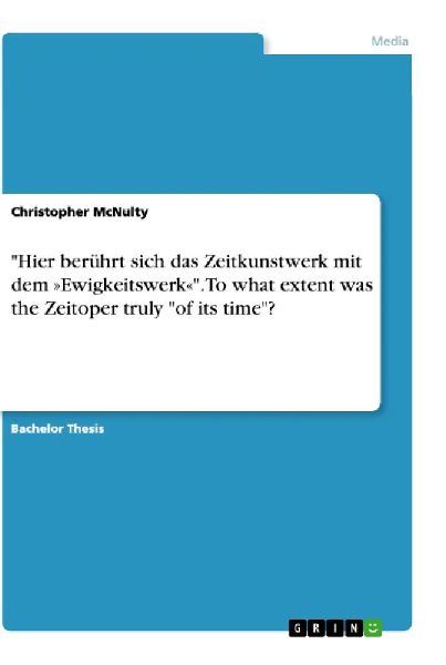 "Hier berührt sich das Zeitkunstwerk mit dem 'Ewigkeitswerk'". To what extent was the Zeitoper truly "of its time"?