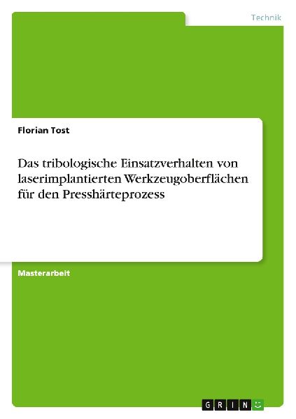 Das tribologische Einsatzverhalten von laserimplantierten Werkzeugoberflächen für den Presshärteprozess