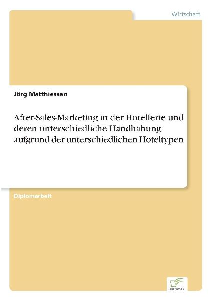 After-Sales-Marketing in der Hotellerie und deren unterschiedliche Handhabung aufgrund der unterschiedlichen Hoteltypen