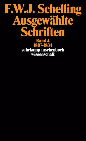 Ausgewählte Schriften IV. 1807 - 1834