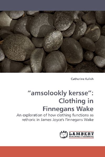 "amsolookly kersse": Clothing in Finnegans Wake