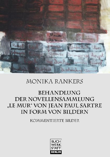 Behandlung der Novellensammlung "Le mur" von Jean Paul Sartre in Form von Bildern