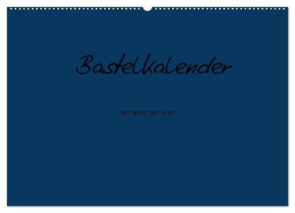 Bastelkalender - Dunkelblau (Wandkalender 2026 DIN A2 quer), CALVENDO Monatskalender