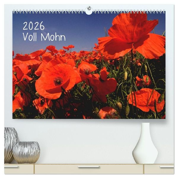 Voll Mohn (hochwertiger Premium Wandkalender 2026 DIN A2 quer), Kunstdruck in Hochglanz