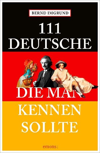 111 Deutsche, die man kennen sollte