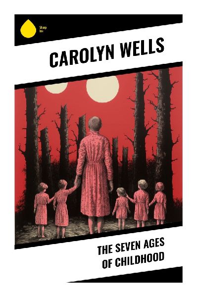 The Seven Ages of Childhood