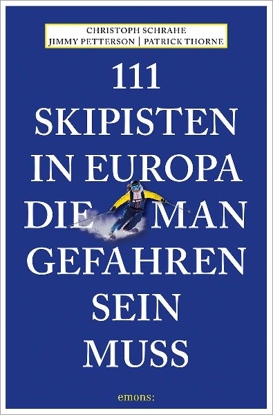 111 Skipisten in Europa, die man gefahren sein muss