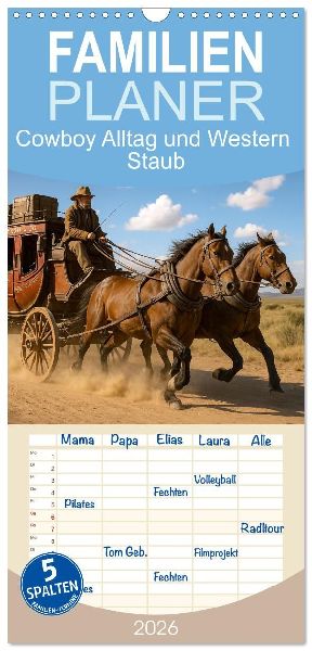 Familienplaner 2026 - Cowboy Alltag und Western Staub mit 5 Spalten (Wandkalender, 21 x 45 cm) CALVENDO
