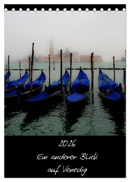 2026 Ein anderer Blick auf Venedig (Tischkalender 2026 DIN A5 hoch), CALVENDO Monatskalender