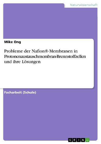 Probleme der Nafion®-Membranen in Protonenaustauschmembran-Brennstoffzellen und ihre Lösungen