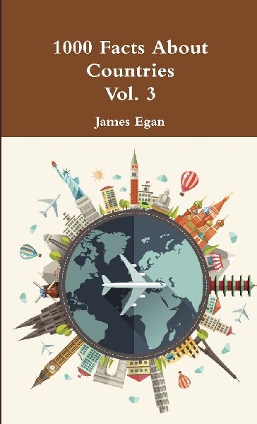 1000 Facts About Countries Vol. 3