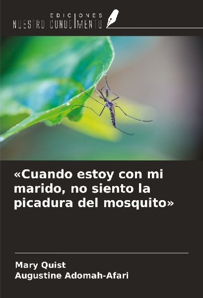'Cuando estoy con mi marido, no siento la picadura del mosquito'