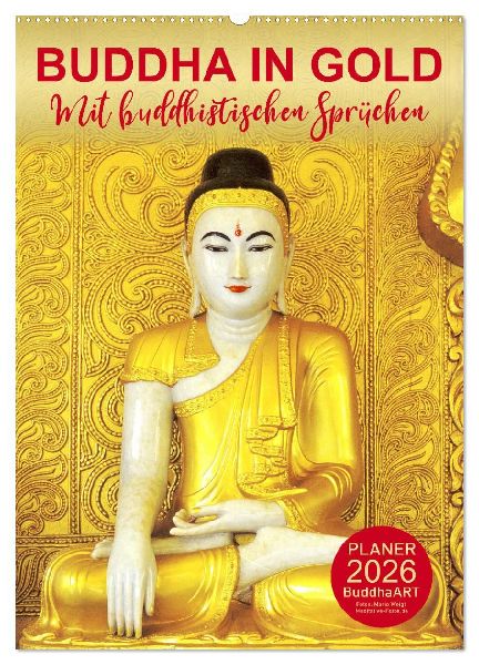 BUDDHA IN GOLD - Mit buddhistischen Sprüchen (Wandkalender 2026 DIN A2 hoch), CALVENDO Monatskalender