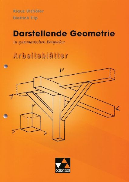 Darstellende Geometrie in systematischen Beispielen