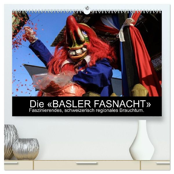 BASLER FASNACHT - Faszinierendes, schweizerisch regionales Brauchtum. (hochwertiger Premium Wandkalender 2026 DIN A2 quer), Kunstdruck in Hochglanz