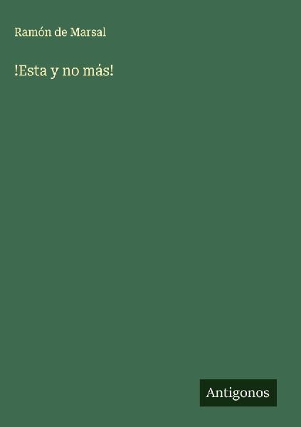 !Esta y no más!