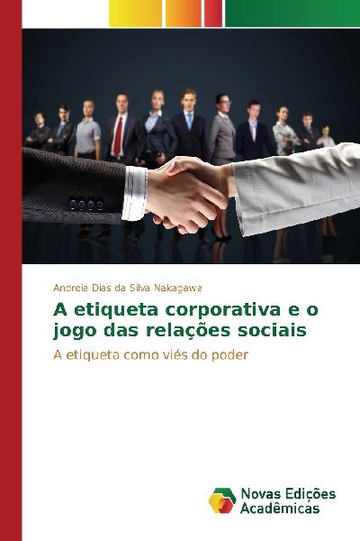 A etiqueta corporativa e o jogo das relações sociais