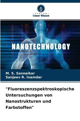 "Fluoreszenzspektroskopische Untersuchungen von Nanostrukturen und Farbstoffen"