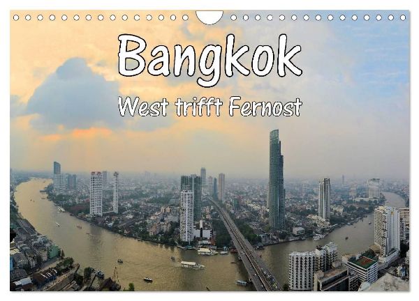 Bangkok: West trifft Fernost (Wandkalender 2026 DIN A4 quer), CALVENDO Monatskalender