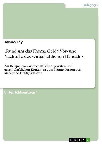 "Rund um das Thema Geld". Vor- und Nachteile des wirtschaftlichen Handelns