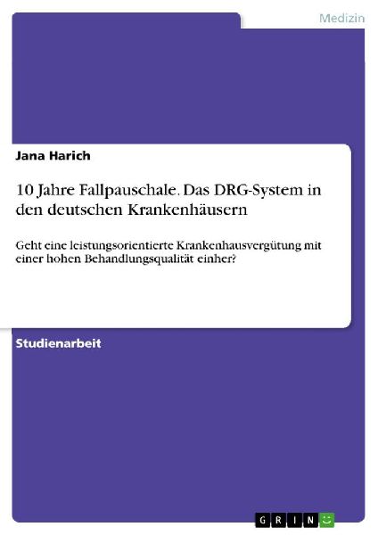 10 Jahre Fallpauschale. Das DRG-System in den deutschen Krankenhäusern