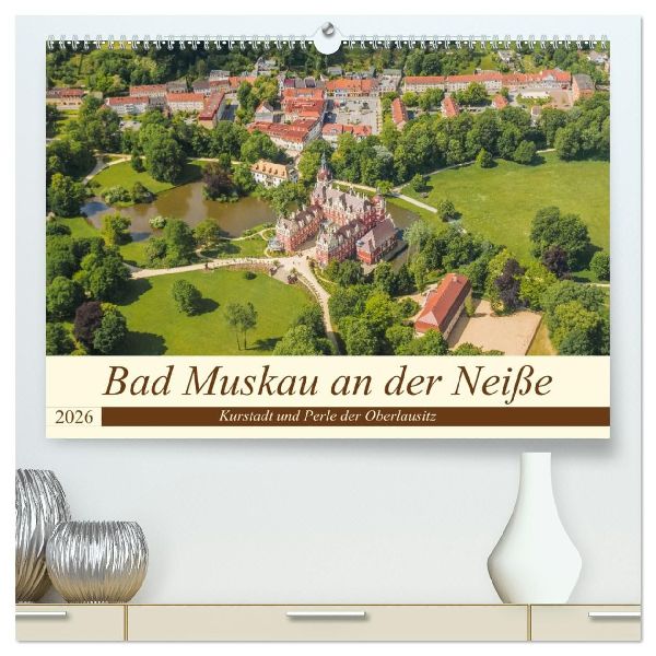 Bad Muskau an der Neiße (hochwertiger Premium Wandkalender 2026 DIN A2 quer), Kunstdruck in Hochglanz