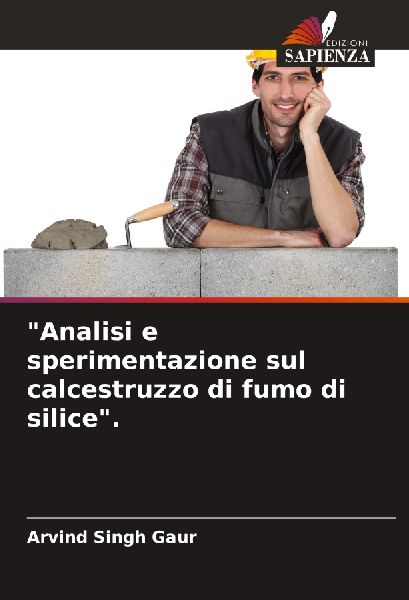 "Analisi e sperimentazione sul calcestruzzo di fumo di silice".
