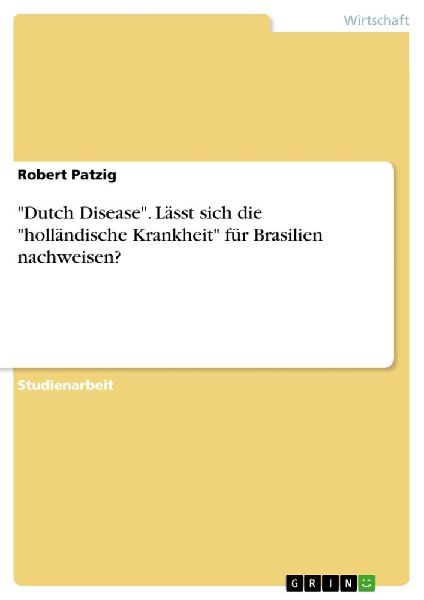 "Dutch Disease". Lässt sich die "holländische Krankheit" für Brasilien nachweisen?