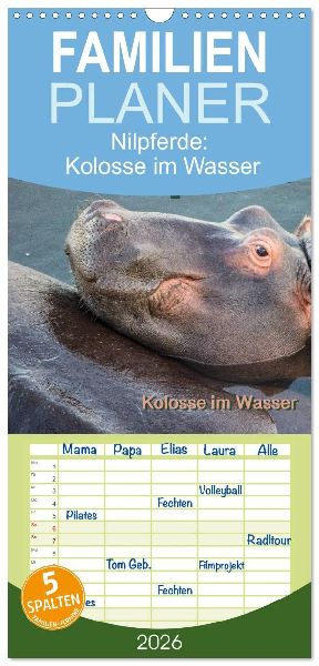 Familienplaner 2026 - Nilpferde, Kolosse im Wasser mit 5 Spalten (Wandkalender, 21 x 45 cm) CALVENDO