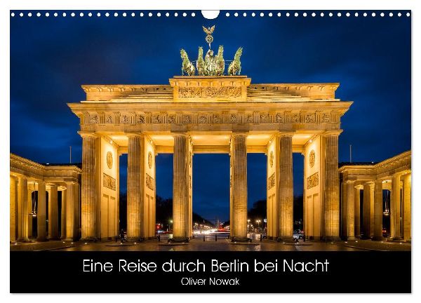 Eine Reise durch Berlin bei Nacht (Wandkalender 2026 DIN A3 quer), CALVENDO Monatskalender