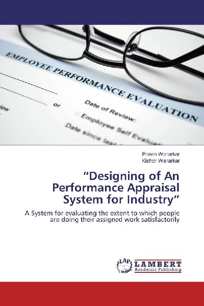 "Designing of An Performance Appraisal System for Industry"