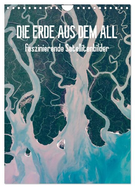 Die Erde aus dem All (Wandkalender 2026 DIN A4 hoch), CALVENDO Monatskalender
