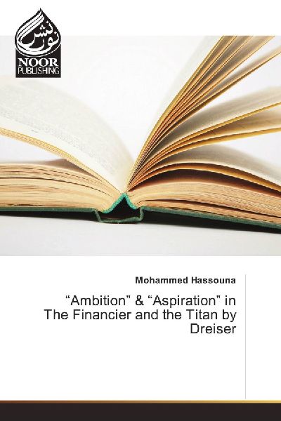 "Ambition" & "Aspiration" in The Financier and the Titan by Dreiser