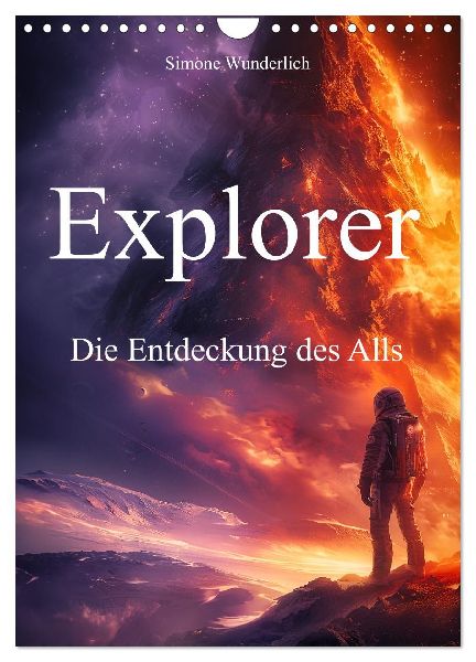 Explorer - Die Entdeckung des Alls (Wandkalender 2026 DIN A4 hoch), CALVENDO Monatskalender