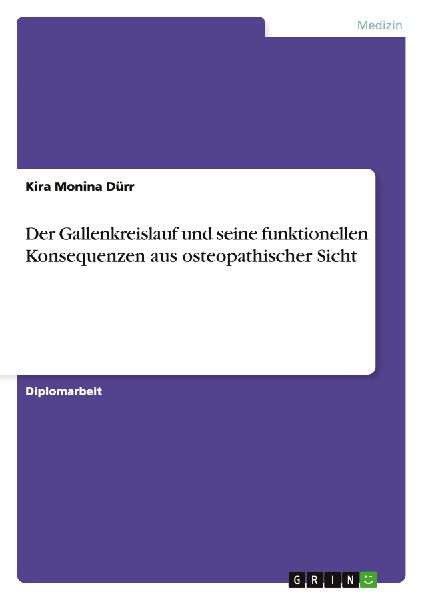 Der Gallenkreislauf und seine funktionellen Konsequenzen aus osteopathischer Sicht