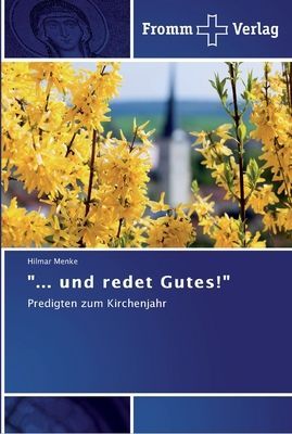 "... und redet Gutes!"