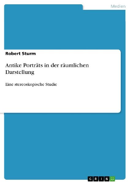 Antike Porträts in der räumlichen Darstellung