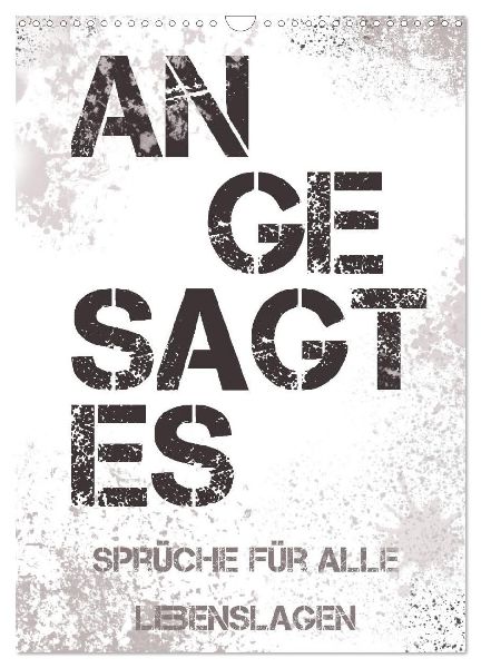 Angesagtes-Sprüche für alle Lebenslagen (Wandkalender 2026 DIN A3 hoch), CALVENDO Monatskalender
