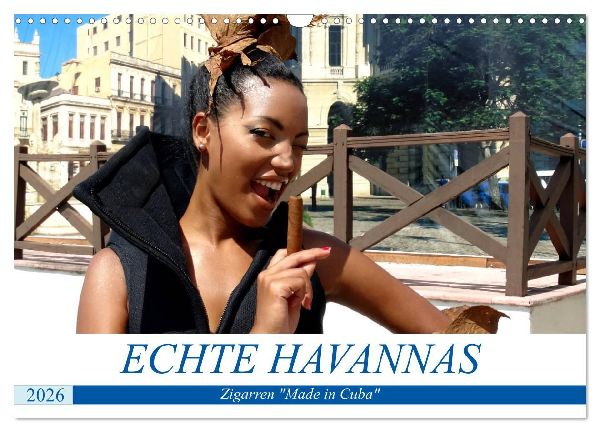 Echte Havannas - Zigarren "Made in Cuba" (Wandkalender 2026 DIN A3 quer), CALVENDO Monatskalender