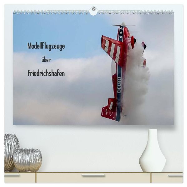 Modellflugzeuge über Friedrichshafen (hochwertiger Premium Wandkalender 2026 DIN A2 quer), Kunstdruck in Hochglanz