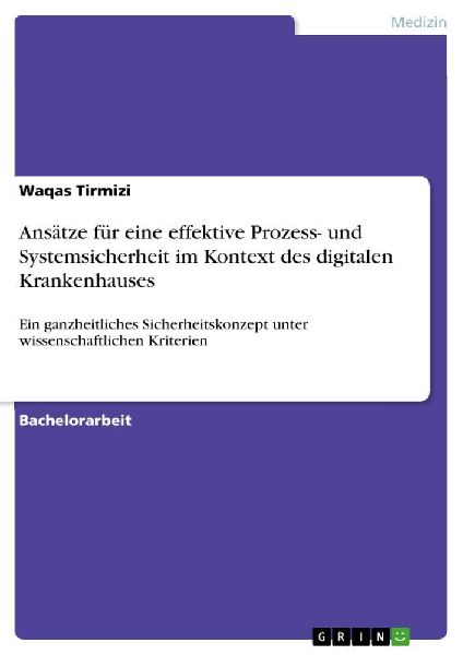 Ansätze für eine effektive Prozess- und Systemsicherheit im Kontext des digitalen Krankenhauses